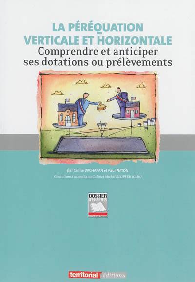 La péréquation verticale et horizontale : comprendre et anticiper ses dotations ou prélèvements