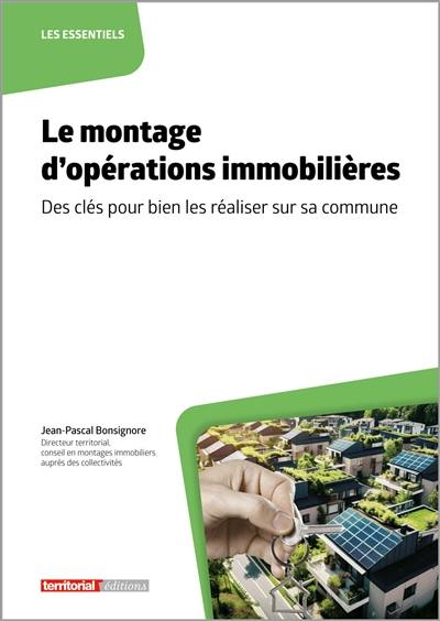 Le montage d'opérations immobilières : des clés pour bien les réaliser sur sa commune