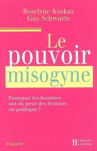 Le pouvoir misogyne : pourquoi les hommes ont-ils peur des femmes en politique ?