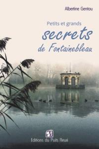 Petits et grands secrets de Fontainebleau