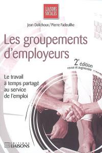 Les groupements d'employeurs : le travail à temps partagé au service de l'emploi