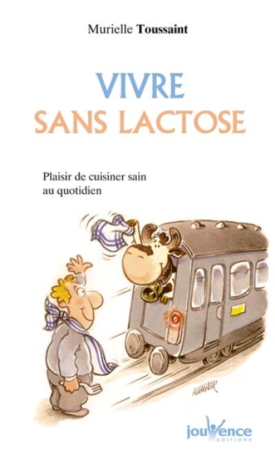 Vivre sans lactose : plaisir de cuisiner sain au quotidien