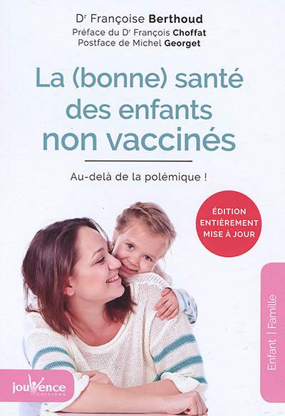 La (bonne) santé des enfants non vaccinés : au-delà de la polémique !