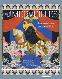 Le livre des merveilles : les aventures de Marco Polo