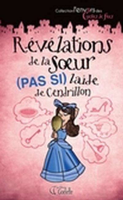 Révélations de la soeur (pas si) laide de Cendrillon