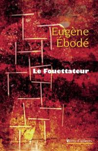 Le fouettateur : poème épicé