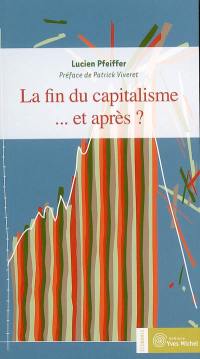 La fin du capitalisme... et après ?