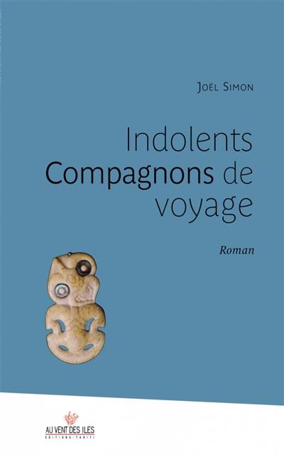 Indolents compagnons de voyage