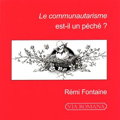 Le communautarisme est-il un péché ?