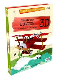 Voyage, découvre, explore. Construis l'avion 3D : l'histoire de l'aviation