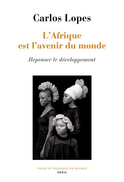 L'Afrique est l'avenir du monde : repenser le développement