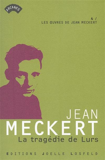 Les oeuvres de Jean Meckert. Vol. 4. La tragédie de Lurs