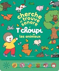 T'choupi et les animaux : cherche et trouve sonore