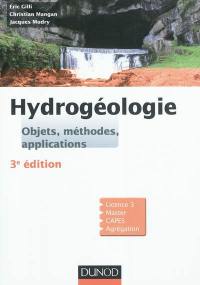 Hydrogéologie : objets, méthodes, applications : licence 3, master, Capes, agrégation