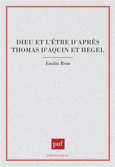 Dieu et l'être d'après Thomas d'Aquin et Hegel