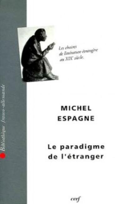 Le Paradigme de l'étranger : les chaires de littérature étrangère au XIXe siècle