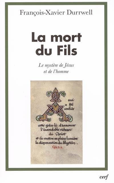 La mort du fils : le mystère de Jésus et de l'homme