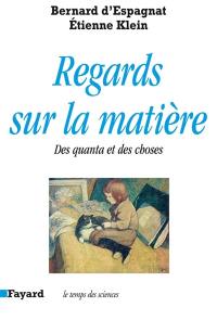 Regards sur la matière : des quanta et des choses