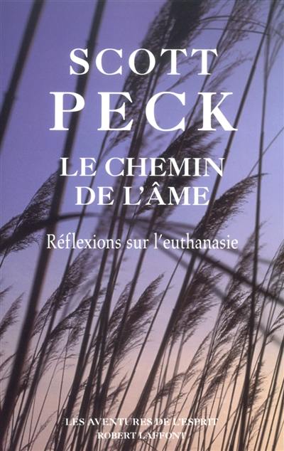 Le chemin de l'âme : euthanasie et mortalité, les perspectives médicales et spirituelles