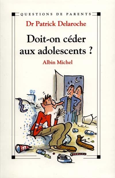 Doit-on céder aux adolescents ?