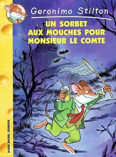 Geronimo Stilton. Vol. 3. Un sorbet aux mouches pour monsieur le Comte