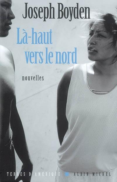 Là-haut vers le Nord