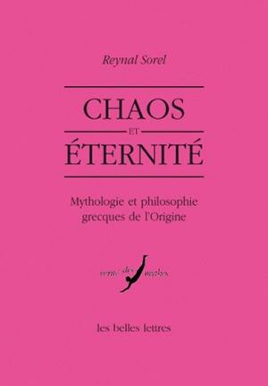 Chaos et éternité : mythologie et philosophie grecques de l'origine