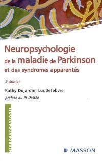 Neuropsychologie de la maladie de Parkinson et des syndromes apparentés