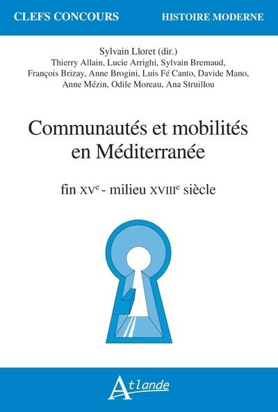 Communautés et mobilités en Méditerranée : fin XVe-milieu XVIIIe siècle