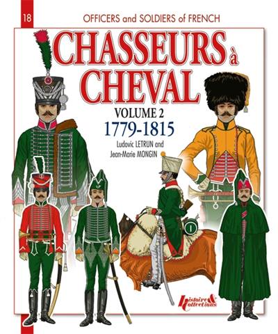 Chasseurs à cheval : 1779-1815. Vol. 2