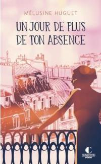 Un jour de plus de ton absence