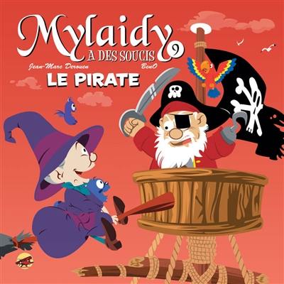 Mylaidy a des soucis. Vol. 9. Le pirate