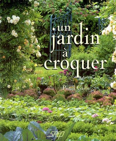 Un jardin à croquer