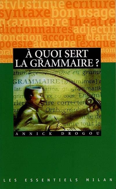 A quoi sert la grammaire ?