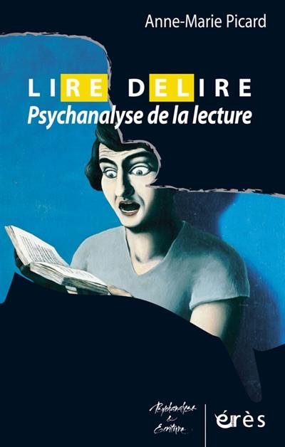 Lire-délire : psychanalyse de la lecture