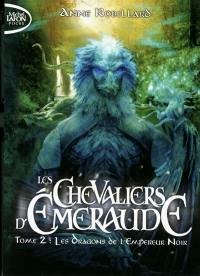 Les chevaliers d'Emeraude. Vol. 2. Les dragons de l'Empereur noir