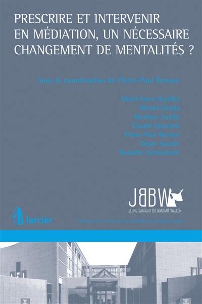 Prescrire et intervenir en médiation, un nécessaire changement de mentalités ?