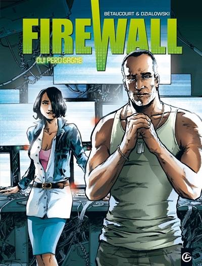 Firewall : cycle 1. Vol. 2. Qui perd gagne