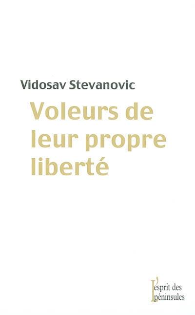 Voleurs de leur propre liberté : journal de la solitude