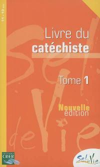 Livre du catéchiste : 11-13 ans. Vol. 1