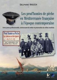 Les prud'homies de pêche en Méditerranée française à l'époque contemporaine : entre justice professionnelle, communauté de métier et préservation du milieu maritime