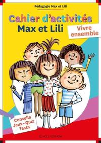 Max et Lili : cahier d'activités : vivre ensemble