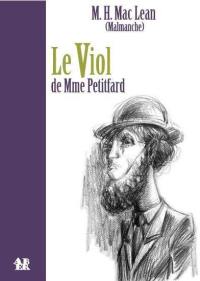 Le viol de Mme Petitfard : pièce en 3 actes