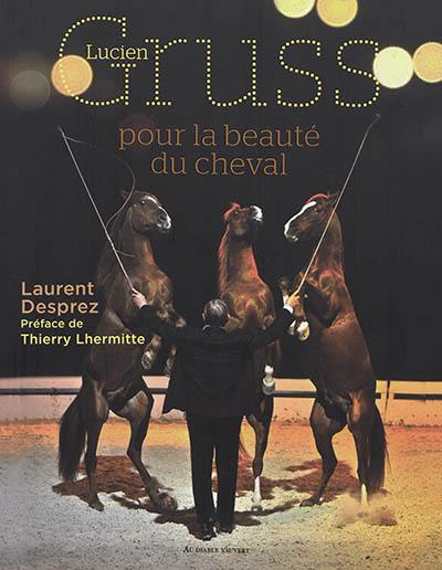 Lucien Gruss : pour la beauté du cheval