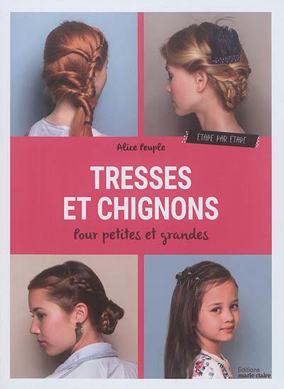 Tresses et chignons : pour petites et grandes : étape par étape