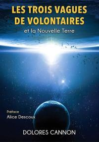 Les trois vagues de volontaires et la nouvelle Terre