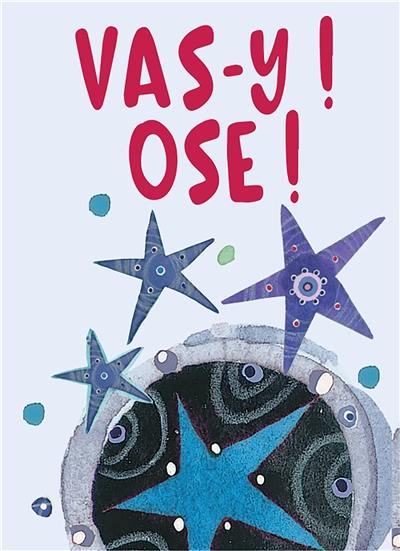 Vas-y ! Ose ! : un livre-cadeau Helen Exley