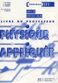 Physique appliquée, terminale STI génie mécanique : livre du professeur