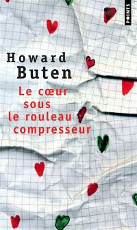 Le coeur sous le rouleau compresseur