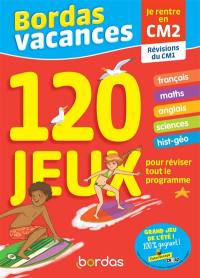 Bordas vacances, 120 jeux pour réviser tout le programme : je rentre en CM2 : révisions du CM1